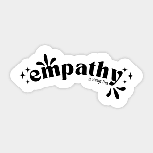 Empathy is always free Sticker
